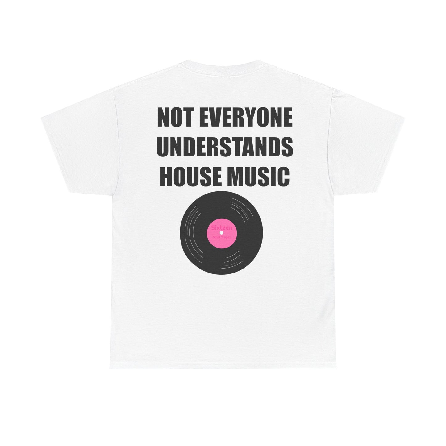 "Not Everyone Understands House Music" Tee Shirt