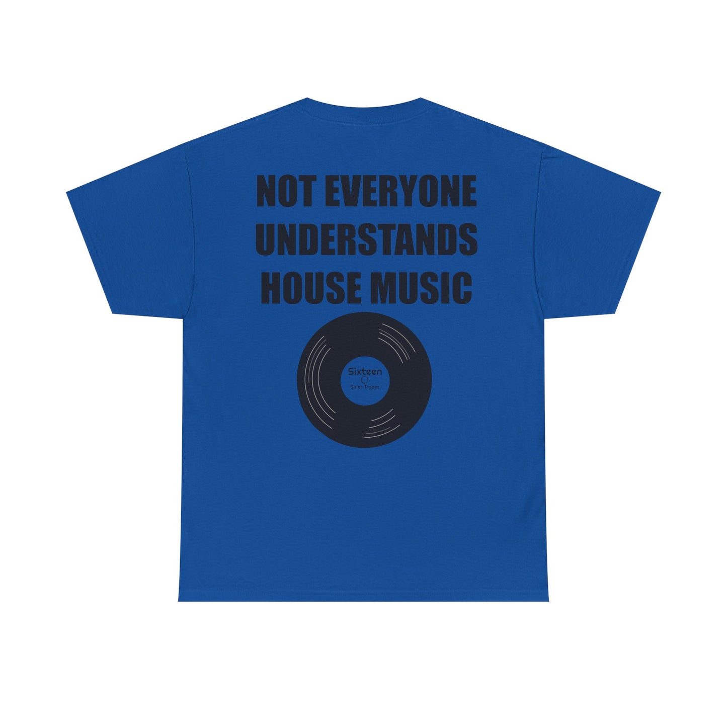 "Not Everyone Understands House Music" Tee Shirt