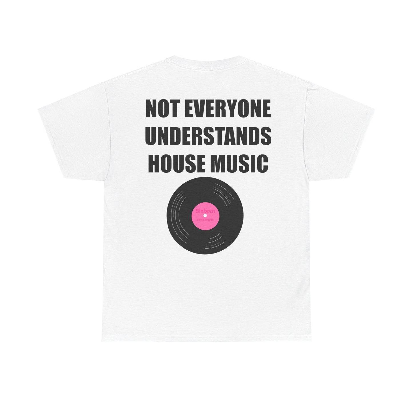 "Not Everyone Understands House Music"  Tee Shirt